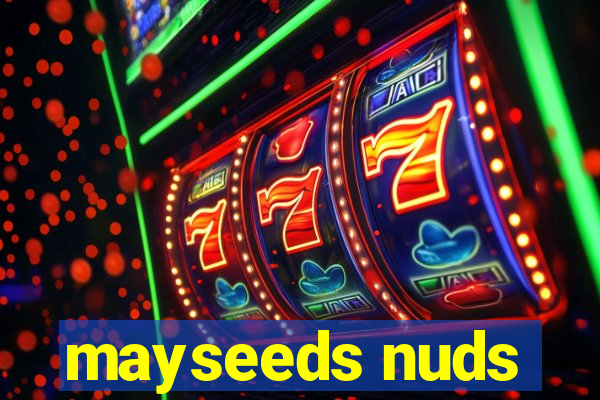 mayseeds nuds