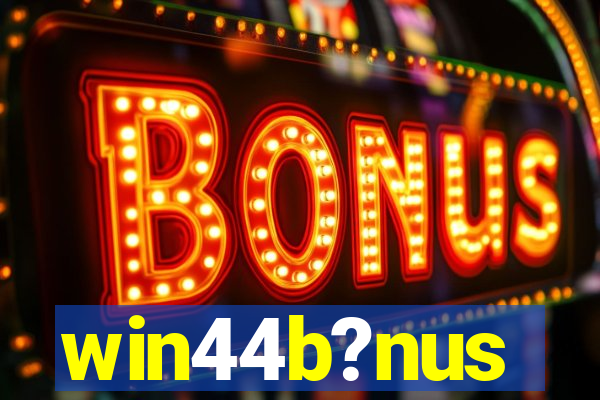 win44b?nus