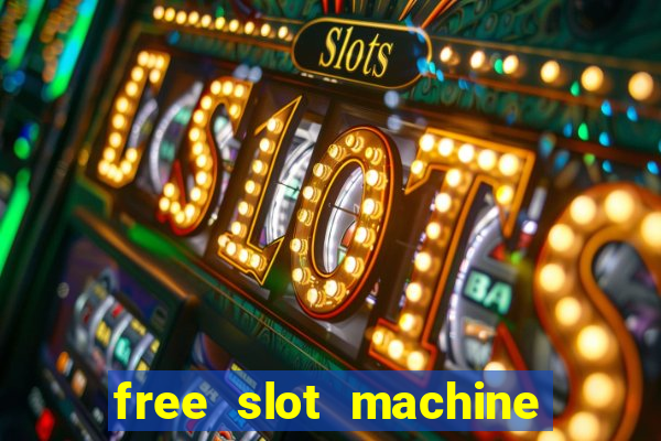 free slot machine games gratis