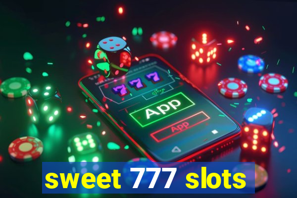 sweet 777 slots