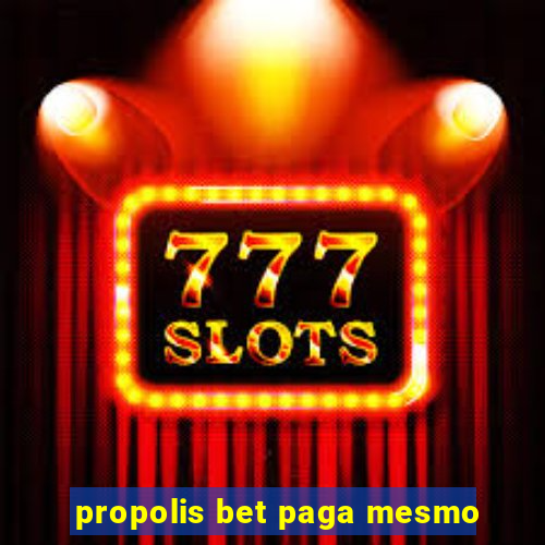 propolis bet paga mesmo