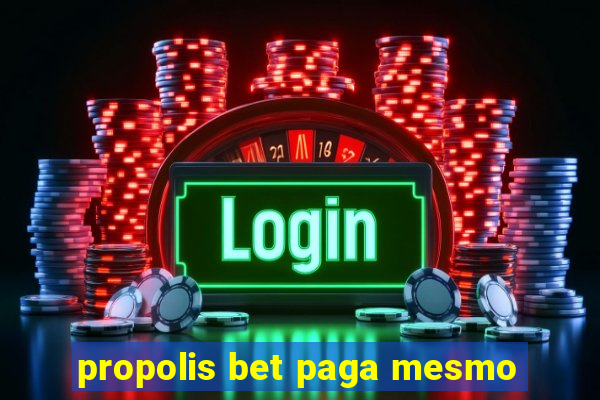 propolis bet paga mesmo