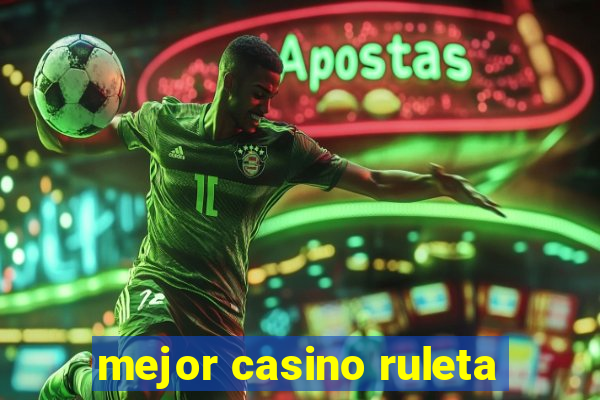 mejor casino ruleta