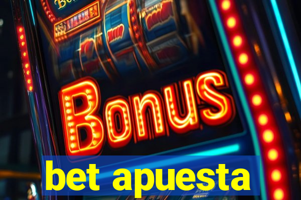 bet apuesta