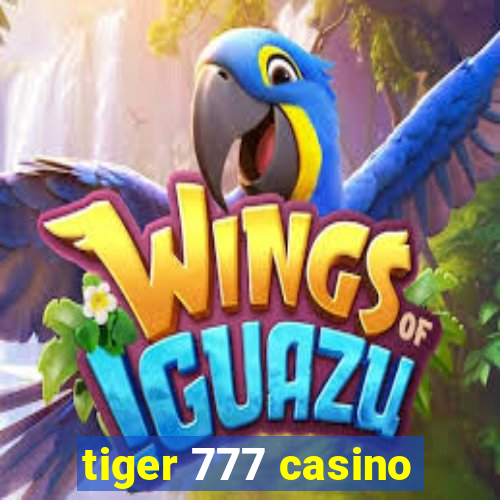 tiger 777 casino