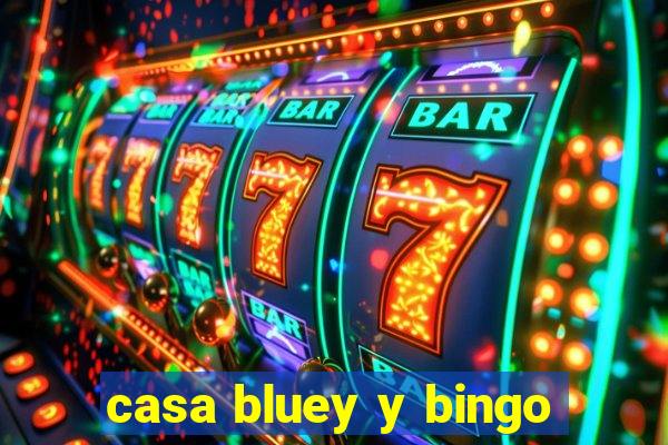 casa bluey y bingo