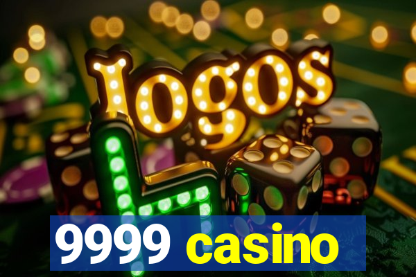 9999 casino