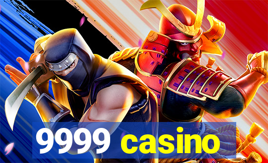 9999 casino