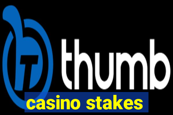 casino stakes