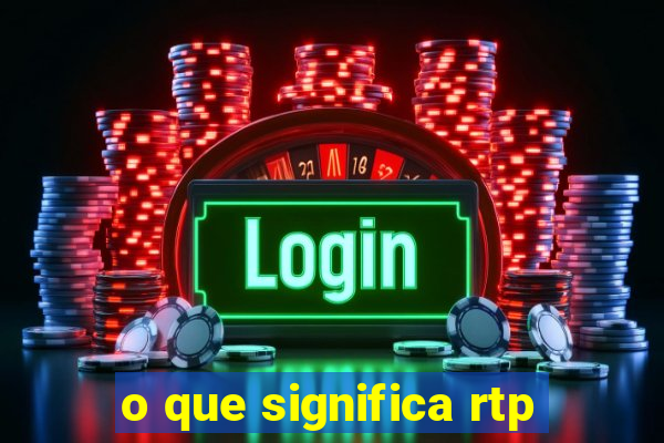 o que significa rtp