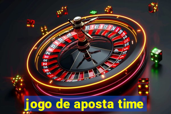 jogo de aposta time