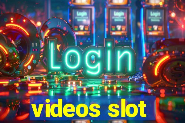 videos slot