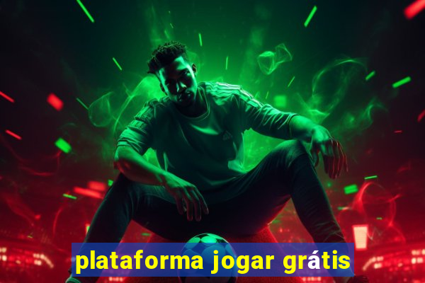 plataforma jogar grátis