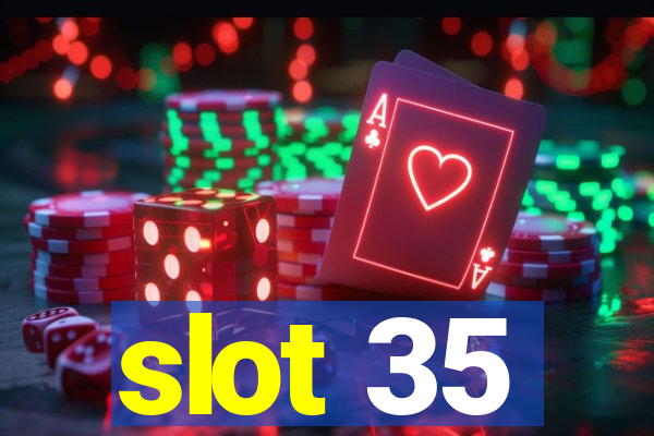 slot 35