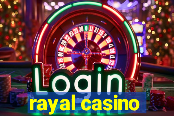 rayal casino