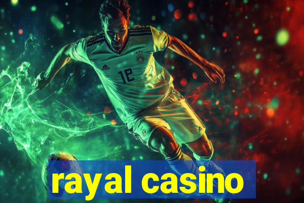 rayal casino