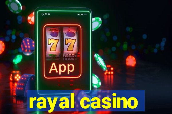 rayal casino