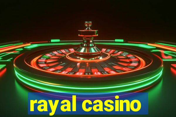 rayal casino