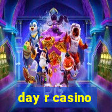 day r casino