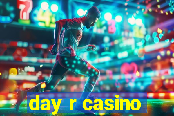 day r casino