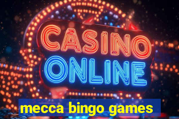 mecca bingo games