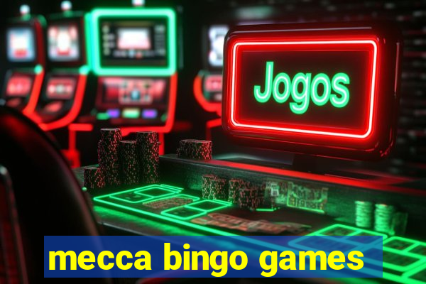 mecca bingo games