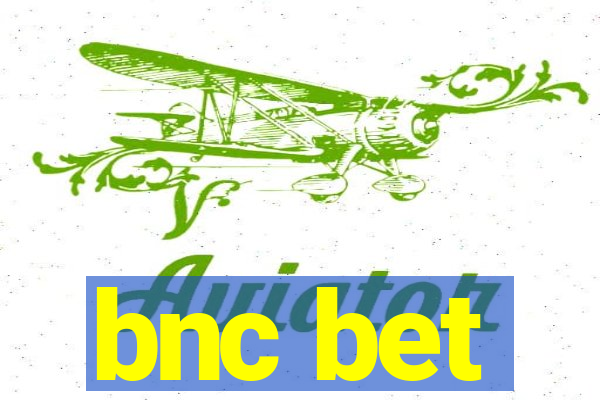 bnc bet