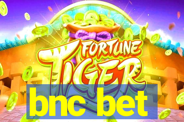 bnc bet