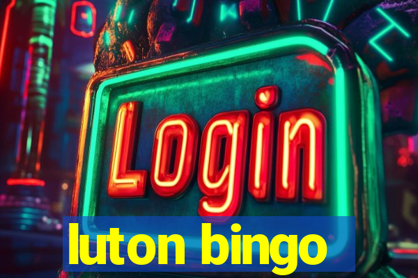 luton bingo