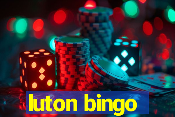 luton bingo