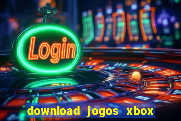 download jogos xbox 360 xex