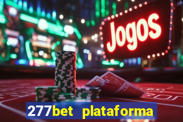 277bet plataforma de jogos