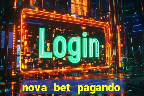 nova bet pagando no cadastro