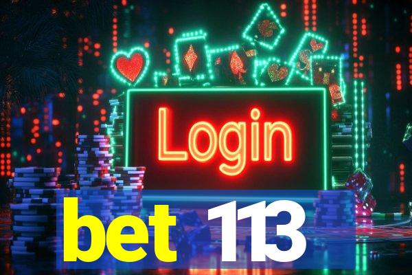 bet 113