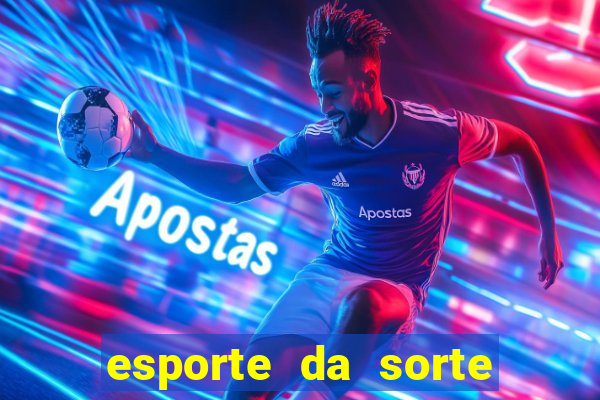 esporte da sorte melhor jogo para ganhar dinheiro