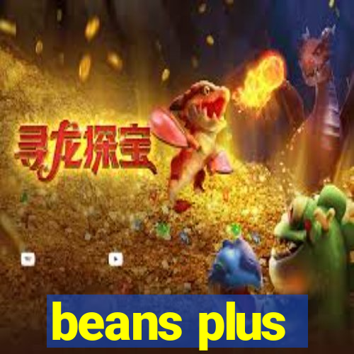 beans plus