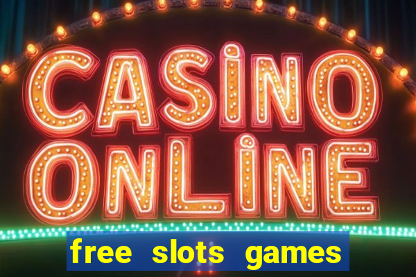 free slots games for free