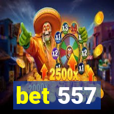 bet 557