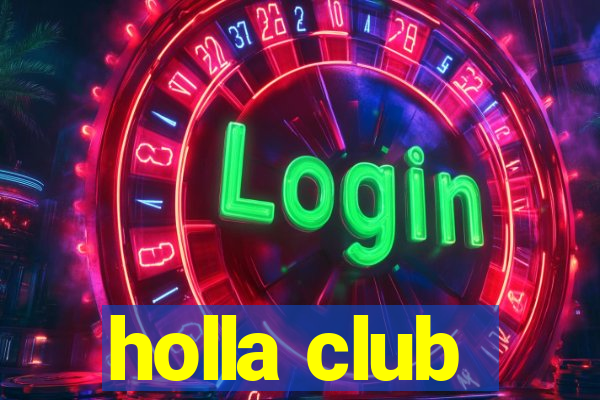 holla club