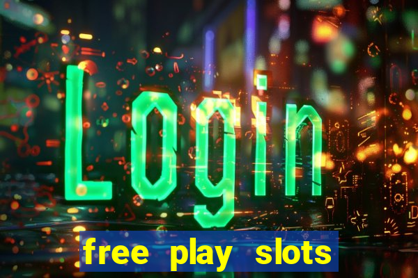 free play slots casino games