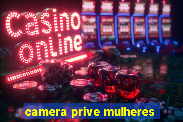 camera prive mulheres