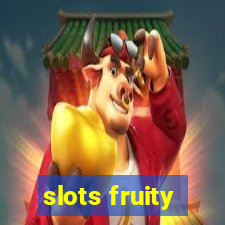 slots fruity