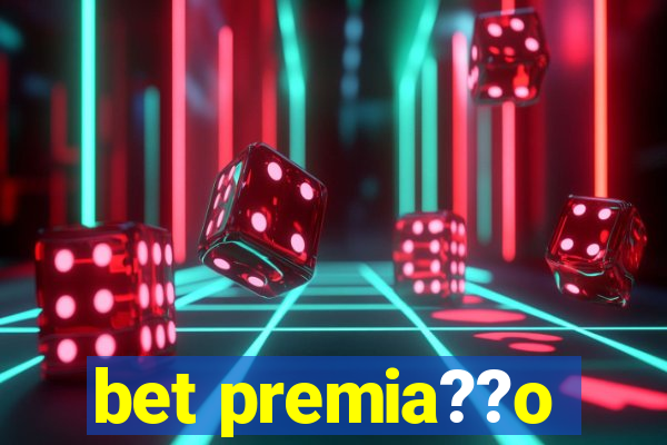 bet premia??o