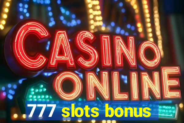 777 slots bonus