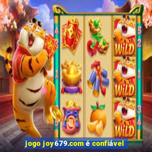 jogo joy679.com é confiável