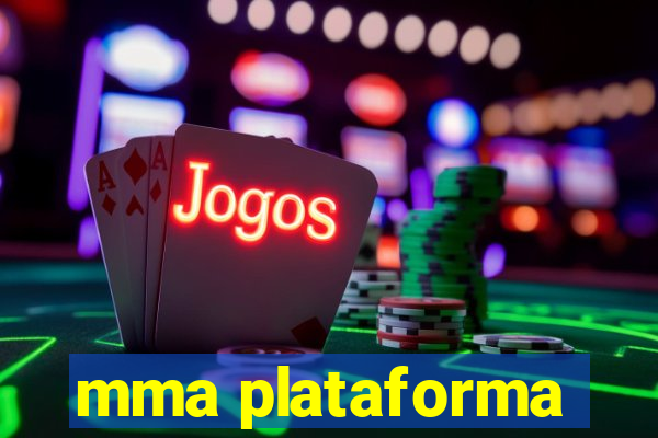 mma plataforma