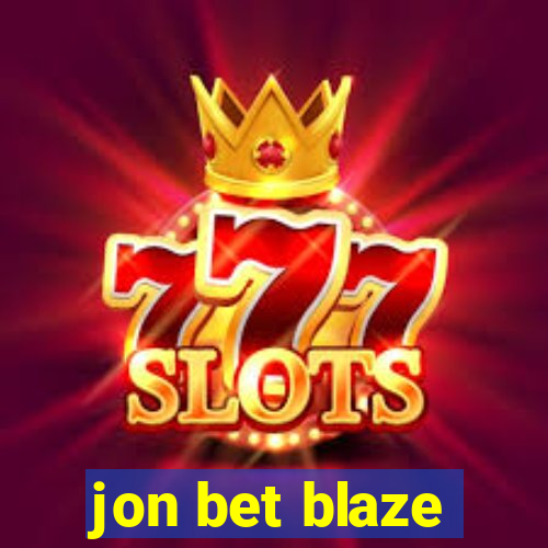 jon bet blaze