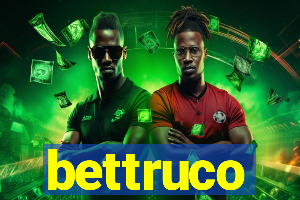 bettruco