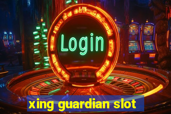 xing guardian slot