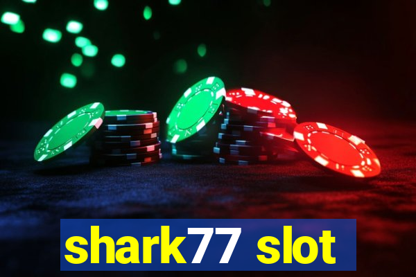 shark77 slot